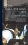 B F Goodrich Company - Best in the Long Run: What? Goodrich Pneumatic Tires: Embracing the History of Pneumatic Tire Development for Bicycle, Automobile and Motorc
