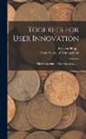 Eric Von Hippel, Sloan School of Management - Toolkets for User Innovation: The Design Side of Mass Customization