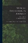 Charles Darwin, George John Romanes - Mental Evolution in Animals: With a Posthumous Essay On Instinct by Charles Darwin