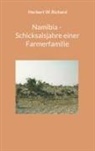 Herbert W Richard, Herbert W. Richard - Namibia - Schicksalsjahre einer Farmerfamilie