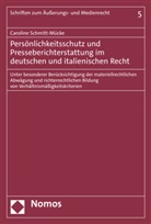 Caroline Schmitt-Mücke - Persönlichkeitsschutz und Presseberichterstattung im deutschen und italienischen Recht
