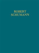 Robert Schumann, Christina Thomas - Werke für gemischten Chor