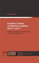 Flavius Josephus, Randolf Lukas - Josephus Latinus, "Antiquitates Judaicae" Buch 6 und 7