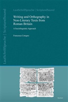 Francesca Cotugno - Writing and Orthography in Non-Literary Texts from Roman Britain