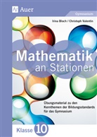 Irina Bloch, Christoph Valentin - Mathematik an Stationen 10 Gymnasium