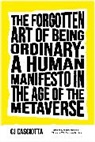 CJ Casciotta, Andrew McLuhan - The Forgotten Art of Being Ordinary