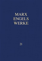 Friedrich Engels, Karl Marx, Rosa-Luxemburg-Stiftung - MEW - 21: MEW / Marx-Engels-Werke Band 21