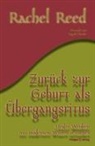 Rachel Reed, Rachel (Dr.) Reed, Rachel Dr. Reed - Zurück zur Geburt als Übergangsritus