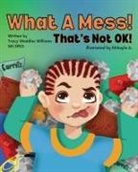 Tracy Waddles Williams, Mikayla A - What A Mess! That's Not Ok!