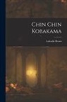 Lafcadio Hearn - Chin Chin Kobakama