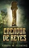 Aaron M. Fleming - Creador de Reyes