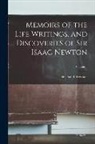 David Brewster - Memoirs of the Life Writings, and Discoveries of Sir Isaac Newton; Volume 1