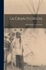 Rafael Bolívar Coronado - La Gran Florida