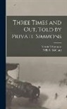 Mervin C. Simmons, Nellie L. Mcclung - Three Times and out, Told by Private Simmons
