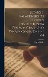 Samuel Klein - Jüdisch-Palästinisches Corpus Inscriptionum Ossuar-, Grab- und Synagogeninschriften