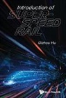 Qizhou Hu, Qizhou Hu - Introduction Of Super-speed Rail
