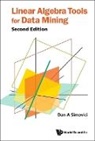 Dan A Simovici, Dan A. Simovici - Linear Algebra Tools For Data Mining
