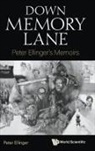 Peter Ellinger, Ellinger Peter, Peter Ellinger, Marcus Lim Peter Ellinger - Down Memory Lane: Peter Ellinger's Memoirs