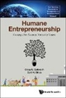 Craig S Galbraith, Curt H Stiles Craig S Galbraith, Curt H Stiles, Craig S. Galbraith, Curt H. Stiles - Humane Entrepreneurship: Creating A New Economy, Venture By Venture