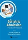 Anupama Roy Chowdhu Derrick Chen Wee Aw, Anupama Roy Chowdhury, Derrick Chen Wee Aw, Aw Derrick Chen Wee, Anupama Roy Chowdhury, Derrick Chen Wee Aw - Geriatric Admission, The: A Handbook For Hospitalists