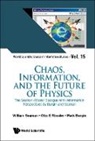 Mark Burgin, Burgin Mark, Mark Burgin, Otto E Rossler, Otto E Rössler, Otto E. Rossler... - Chaos, Information, And The Future Of Physics: The Seaman-rossler Dialogue With Information Perspectives By Burgin And Seaman