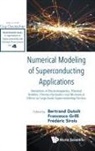 Francesco Grilli Frede Bertrand Dutoit, Bertrand Dutoit, Bertrand Dutoit, Francesco Grilli, Frédéric Sirois, Francesco Grilli... - Numerical Modeling Of Superconducting Applications: Simulation Of Electromagnetics, Thermal Stability, Thermo-hydraulics And Mechanical Effects In Large-scale Superconducting Devices