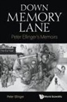 Peter Ellinger, Ellinger Peter, Peter Ellinger, Marcus Lim Peter Ellinger - Down Memory Lane: Peter Ellinger's Memoirs