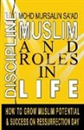 Mohd Mursalin Saad - Muslim Discipline and Roles in Life