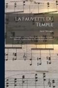 André Messager - La fauvette du temple; opéra-comique en 3 actes. Paroles de Paul Burani et Eugène Humbert. Partition piano et chant réduite par l'auteur