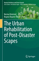 Bojana Bojani¿ Obad ¿¿itaroci, Bojana Bojanic Obad Scitaroci, Nerma Omi¿evi¿, Nerma Omicevic - The Urban Rehabilitation of Post-Disaster Scapes