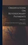 Richard Price - Observations On Reversionary Payments: On Schemes For Providing Annuities For Widows, And For Persons In Old Age