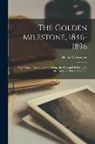 Sweeney Helen M - The Golden Milestone, 1846-1896: Fifty Years of Loving Labor Among the Poor and Suffering by the Sisters of Mercy of N.Y.C