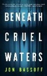Jon Bassoff - Beneath Cruel Waters