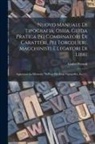 Giulio Pozzoli - Nuovo Manuale Di Tipografia, Ossia, Guida Pratica Pei Combinatori Di Caratteri, Pei Torcolieri, Macchinisti E Legatori Di Libri: Aggiuntavi La Memoria