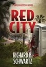 Richard B. Schwartz - Red City: A Gwen Harrison Novel