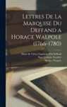 Marie De Vichy Chamrond Du Deffand, Paget Jackson Toynbee, Horace Walpole - Lettres de la Marquise du Deffand a Horace Walpole (1766-1780)