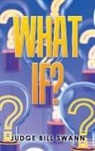 Judge Bill Swann - What If?
