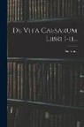 Suetonius - De Vita Caesarum Libri I-ii