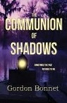 Gordon Bonnet - The Communion of Shadows