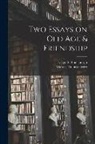 Marcus Tullius Cicero, Evelyn S. Shuckburgh - Two Essays on old age & Friendship
