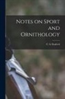 C. G. Danford - Notes on Sport and Ornithology