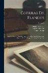 Guglielmo Dondini, Famiano Strada, Melchior De Novar - Guerras De Flandes: Segunda Decada, Desde El Principo Del Govierno De Alexandro Farnese, Tercero Duque De Parma Y Placencia; Volume 2