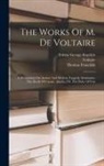 Thomas Francklin, Tobias George Smollett, Voltaire - The Works Of M. De Voltaire: A Dissertation On Antient And Modern Tragedy. Semiramis. The Death Of Caesar. Amelia, Or, The Duke Of Foix