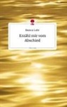 Bianca Lohr - Erzähl mir vom Abschied. Life is a Story - story.one