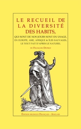 Jacques Martel - Le recueil de la diversité des habits de François Deprez - Édition bilingue, Français - Anglais. DE