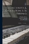 Alessandro Fabri, Jacopo Ferretti, Gioachino Rossini - La Cenerentola, O Sia La Bontà In Trionfo: Melodramma Giocoso