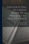 Eugène Burnouf, Christian Lassen - Essai Sur Le Pali, Ou Langue Sacrée De La Presqu'île Au-delà Du Gange