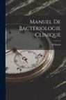 M. Funck - Manuel De Bactériologie Clinique