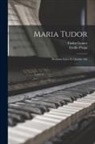 Carlos Gomes, Emilio Lbt Praga - Maria Tudor: Dramma Lirico In Quattro Atti