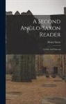 Henry Sweet - A Second Anglo-Saxon Reader: Archaic and Dialectal